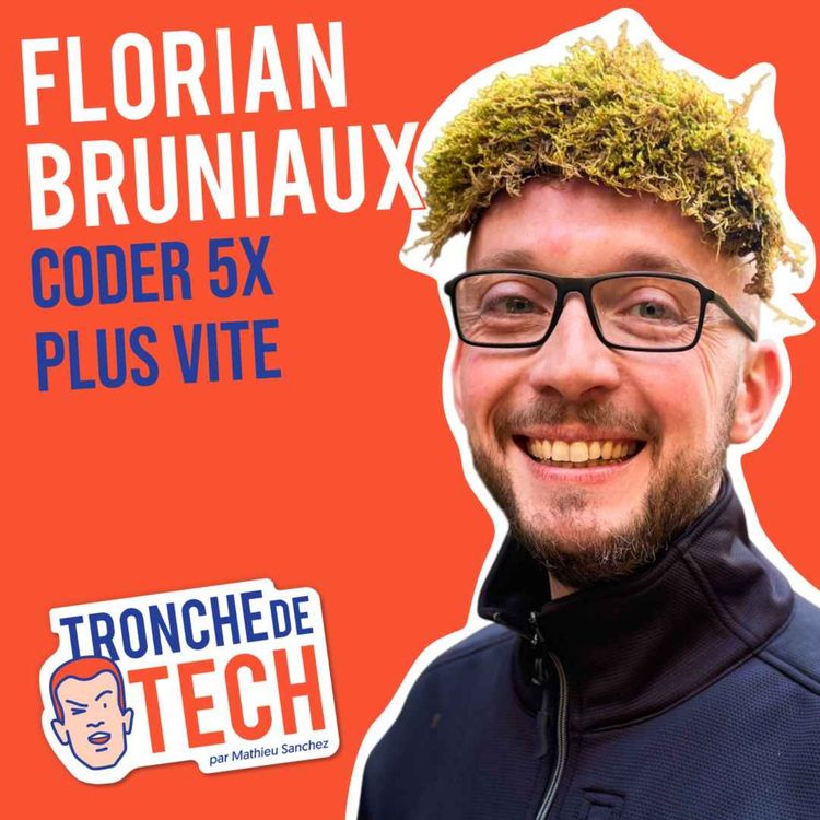 cover art for #79 - Florian Bruniaux - Coder 5x plus vite