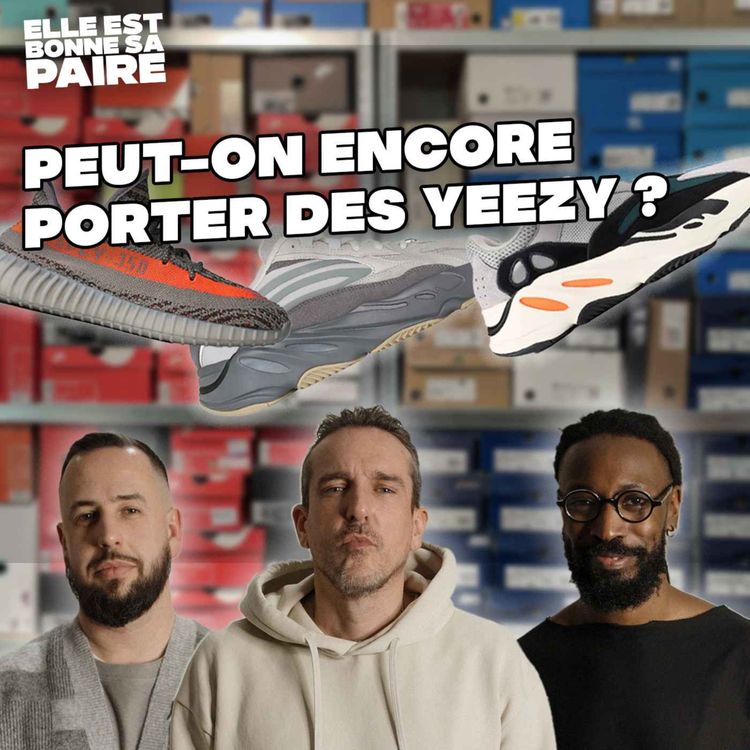 cover art for Peut-on encore porter (ou acheter) des Yeezy ? [replay]