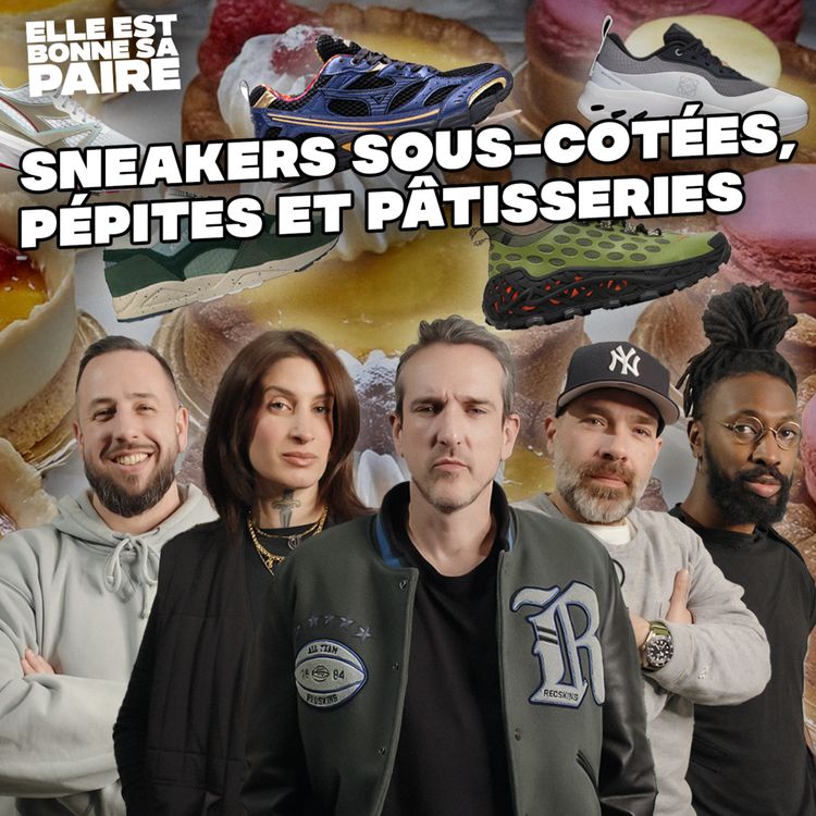 cover art for Les marques de sneakers sous-cotées, pépites et pâtisseries 😋
