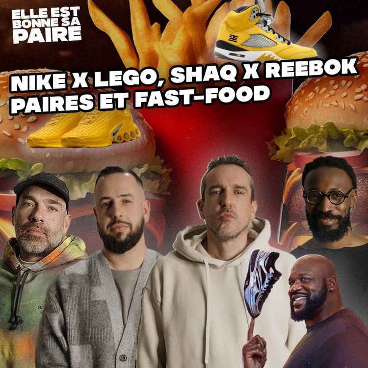 cover art for Nike x Lego, Shaq x Reebok, on juge des paires et des fast-food 💪🧱🍟