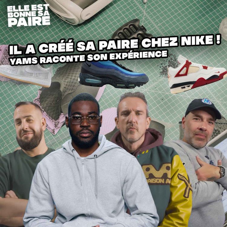 cover art for Il a créé sa paire chez Nike ! 🤯Yams raconte son expérience