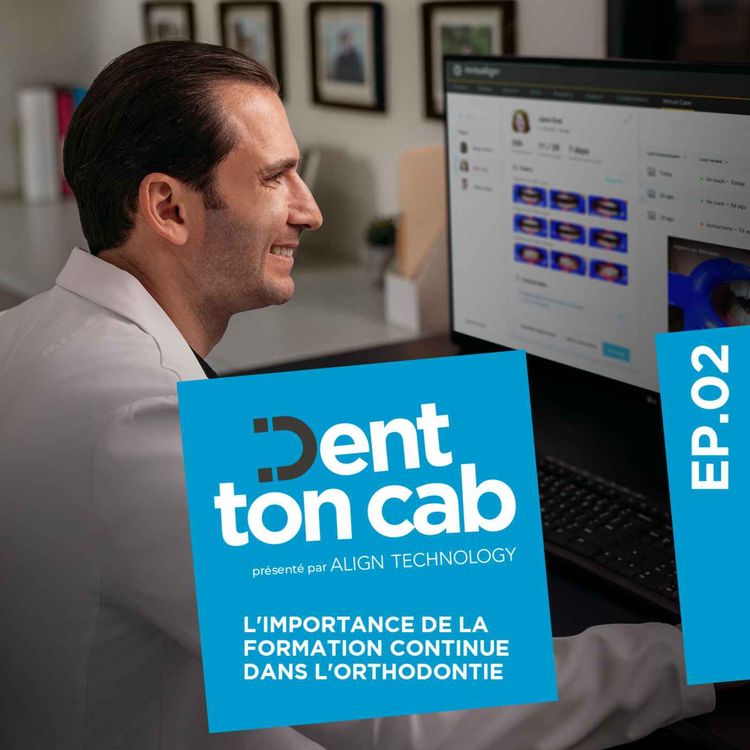 cover art for #2 - Dr. Cyrille Fouquet (orthodontiste) -  L'importance de la formation continue dans l'orthodontie