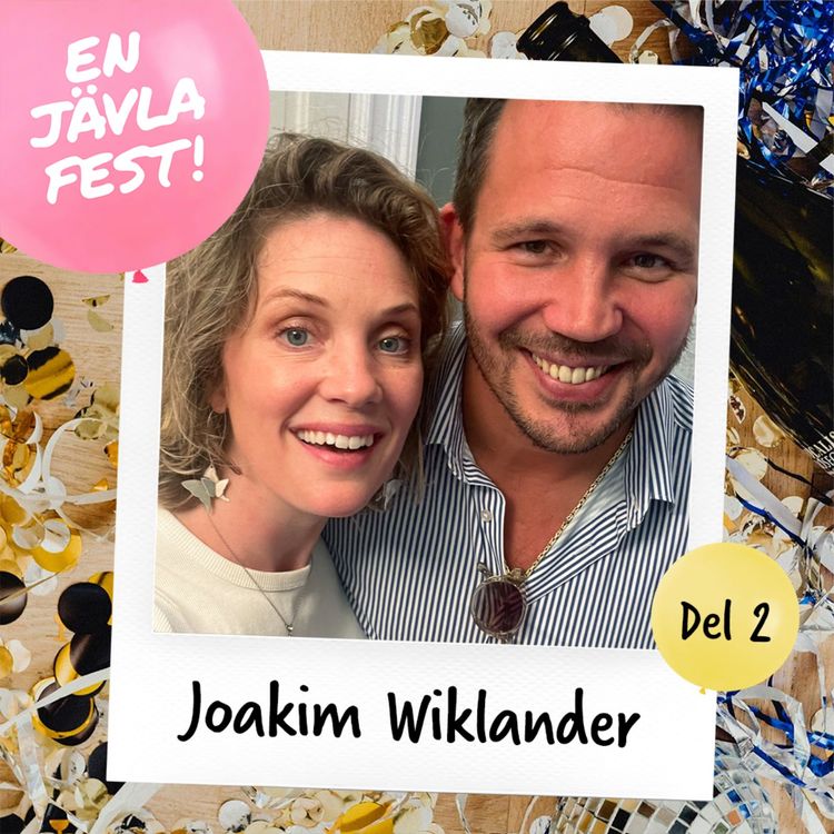 cover art for #67 En jävla fest med Joakim Wiklander! (del 2) 