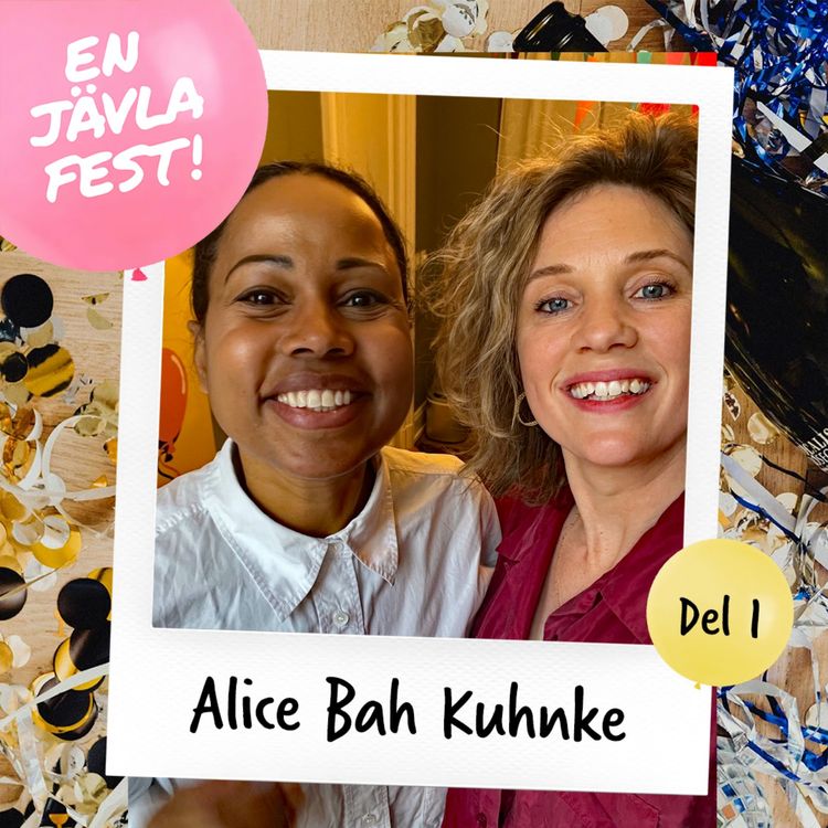 cover art for #76 Alice Bah Kuhnke och hennes otroligt inspirerande karisma och engagemang