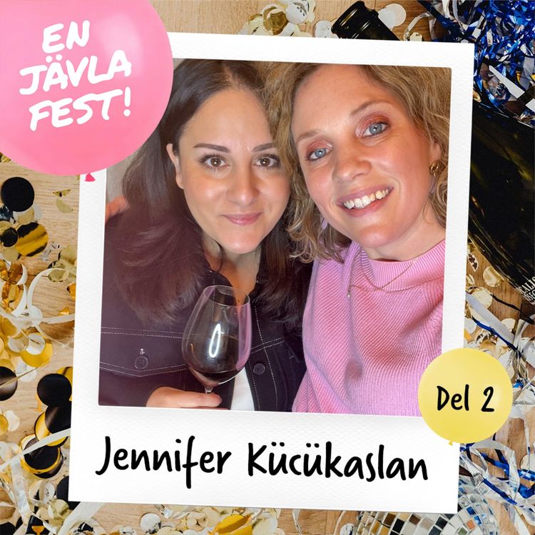cover art for #81 En jävla fest med Jennifer Kücükaslan del 2