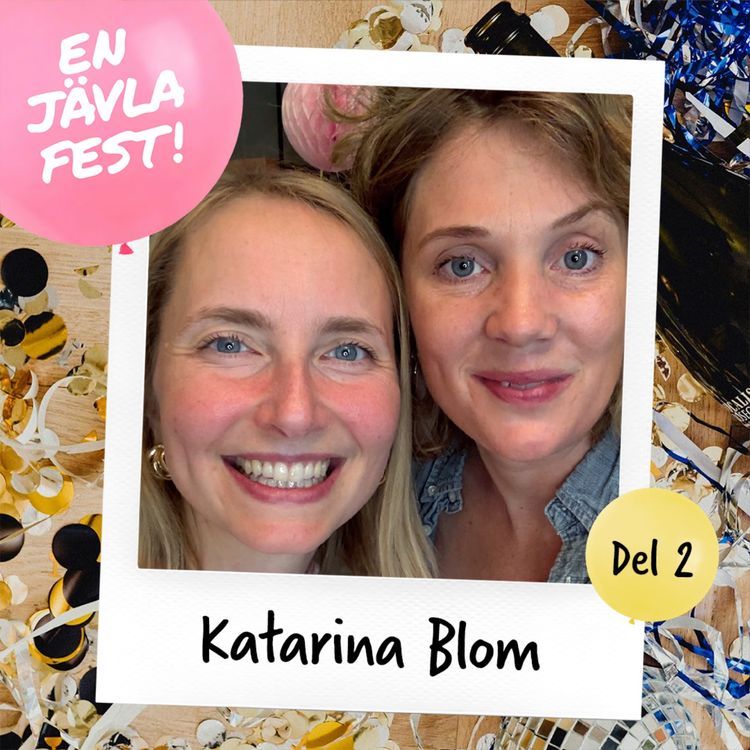 cover art for En jävla fest med Katarina Blom del 2: Om vikten av bra sociala sammanhang