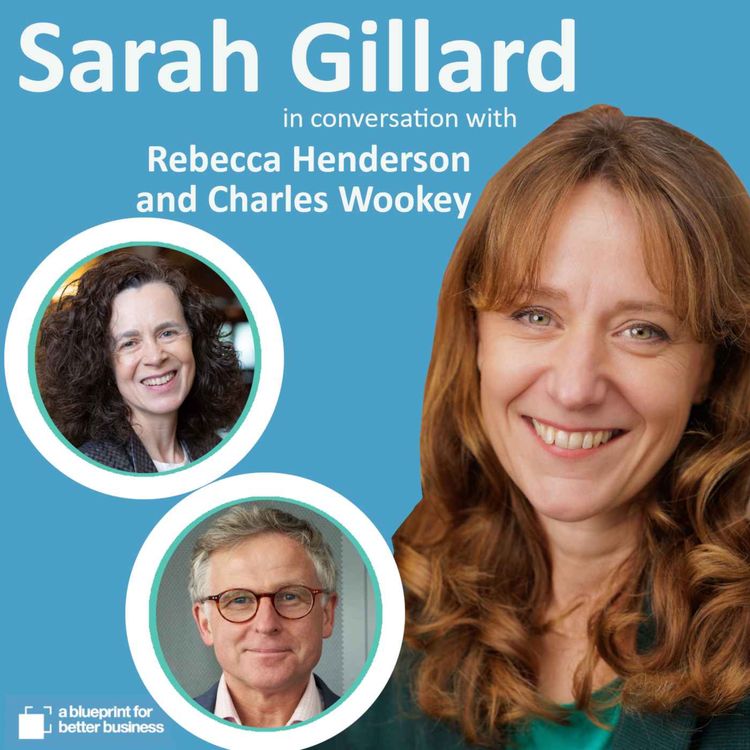 cover art for Sarah Gillard in conversation with Rebecca Henderson and Charles Wookey