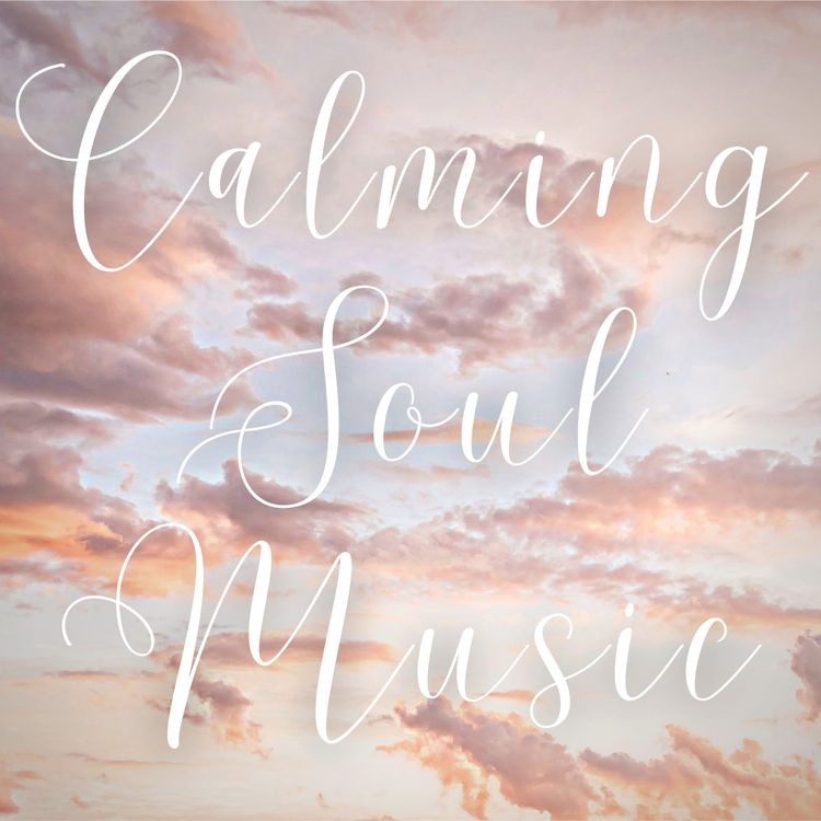 cover art for Calming Soul Music - Deeply Peaceful Music