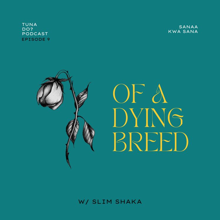 cover art for Ep. 9: Of a Dying Breed (w/ Slim Shaka)