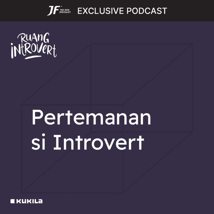 cover art for Pertemanan si Introvert - JF #GakKenaMental