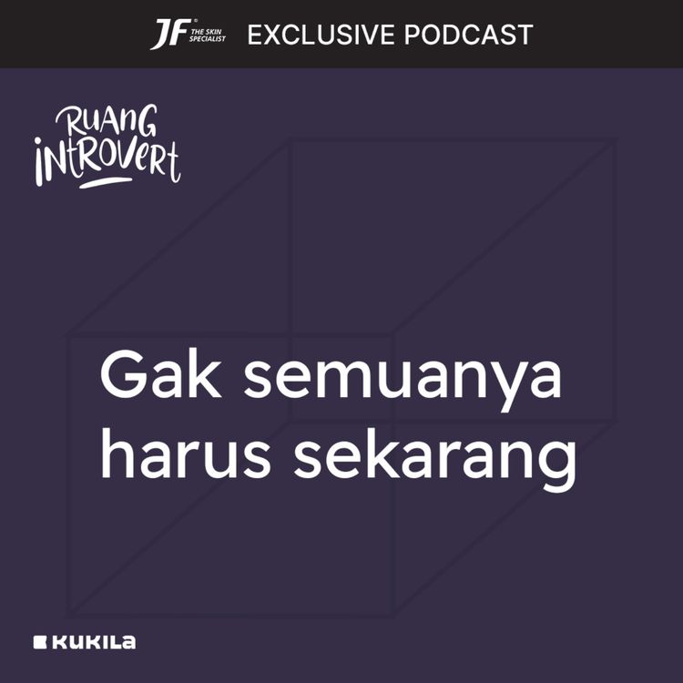 cover art for Gak semuanya harus sekarang - JF #GakKenaMental