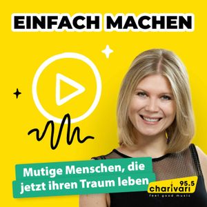 cover art for 95.5 Charivari - Einfach machen! - Mutige Menschen, die jetzt ihren Traum leben