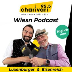 cover art for 95.5 Charivari. Der Wiesn-Podcast. Die etwas andere Wiesnshow – jeden Tag mit Luxenburger und Eisenr