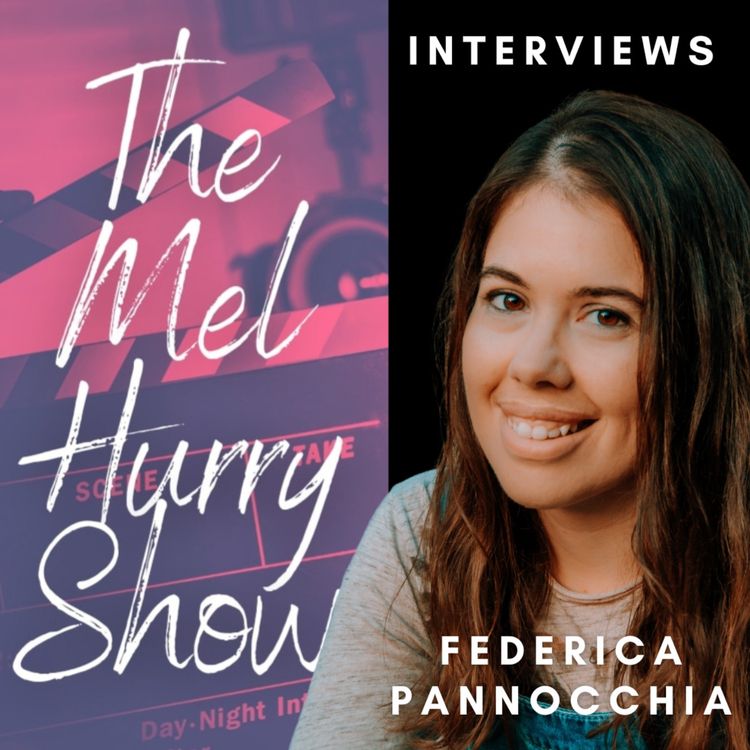 cover art for The Mel Hurry Show - Federica Pannocchia Interview