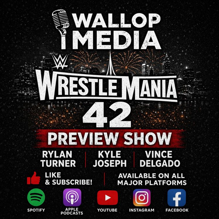 cover art for The Wallop Media WrestleMania 42 Preview Show.