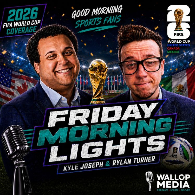 cover art for Friday Morning Lights: 2026 FIFA World Cup Coverage