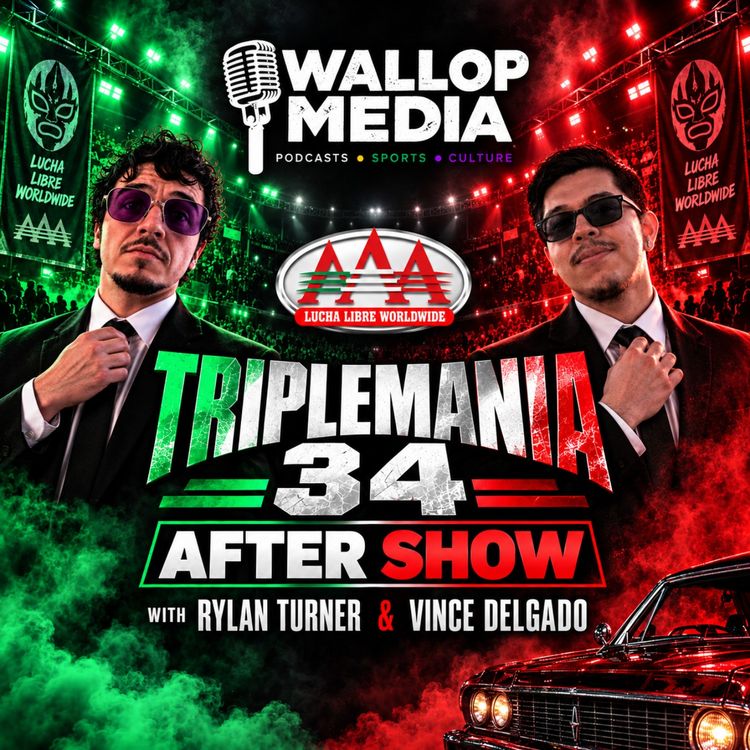 cover art for Wallop Media Presents: The AAA TripleMania 34 After-Show