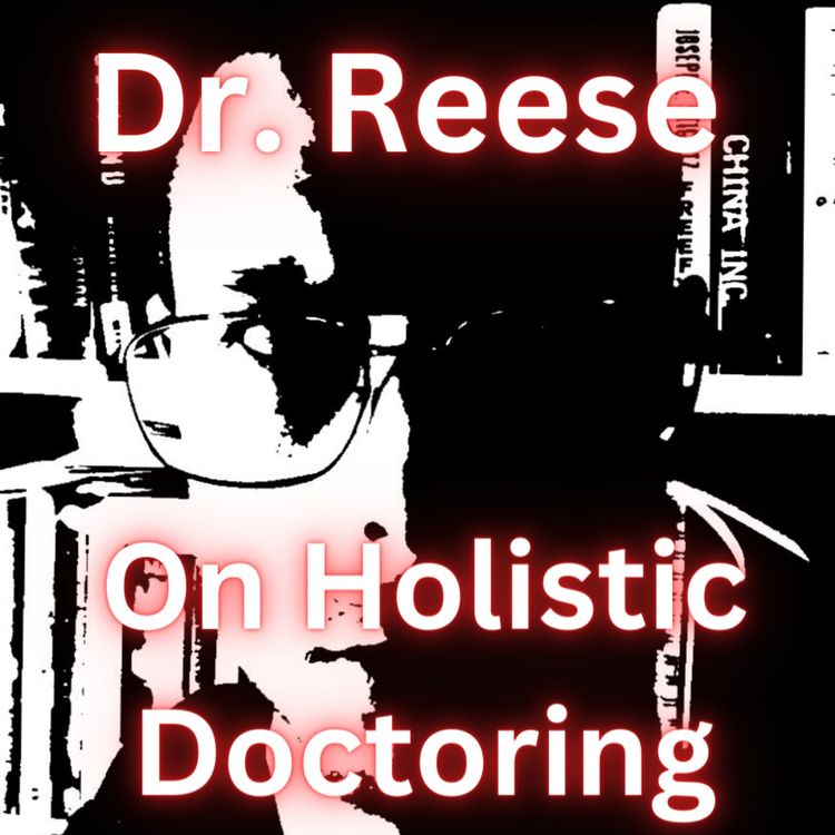 cover art for Dr. Reese On Holistic Doctoring