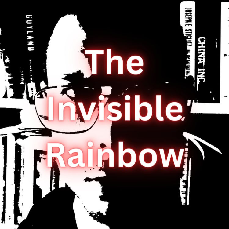 cover art for The Invisible Rainbow with Matt Roeske (@CultivateElevate)