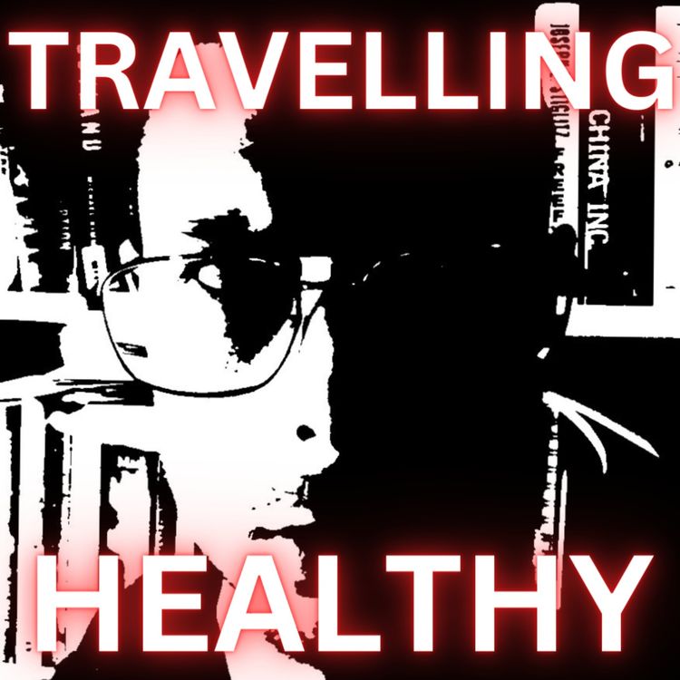 cover art for Travelling Healthy (Travel is Unhealthy)