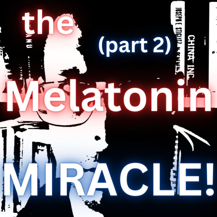 cover art for The Melatonin MIRACLE: surprising importance of sleep and melatonin in disease prevention (part 2)