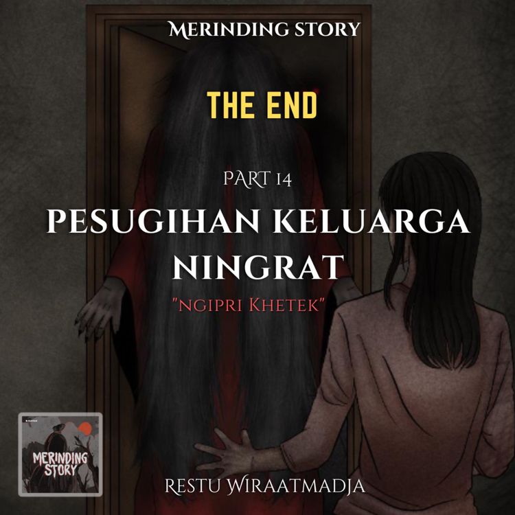 cover art for 112. TAMAT (Eps 14) BAG 2 : Pesugihan Keluarga Ningrat By Restu Wiraatmadja 