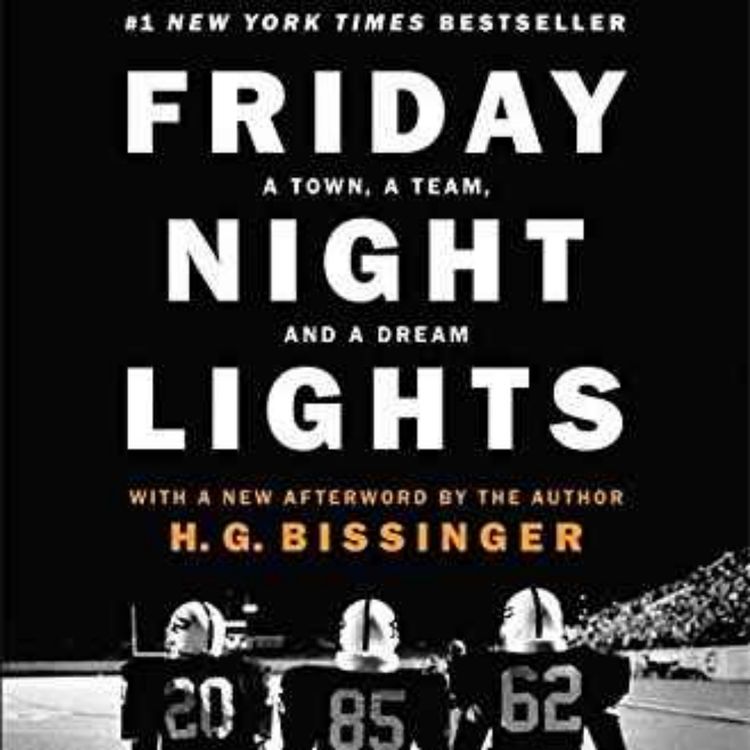 cover art for Friday Night Lights, 25th Anniversary Edition: A Town, a Team and a Dream by H.G. Bissinger