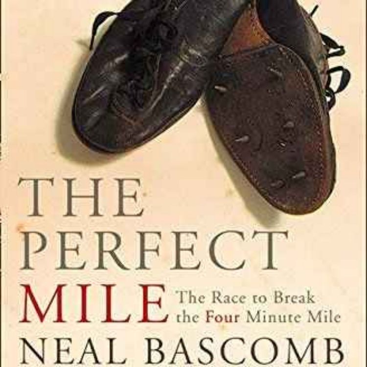 cover art for The Perfect Mile by Neal Bascomb: A Summary