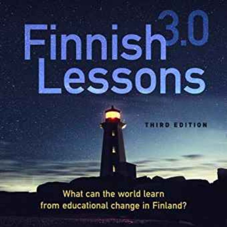 cover art for Finnish Lessons 3.0: What Can the World Learn from Educational Change in Finland? authored by Pasi Sahlberg