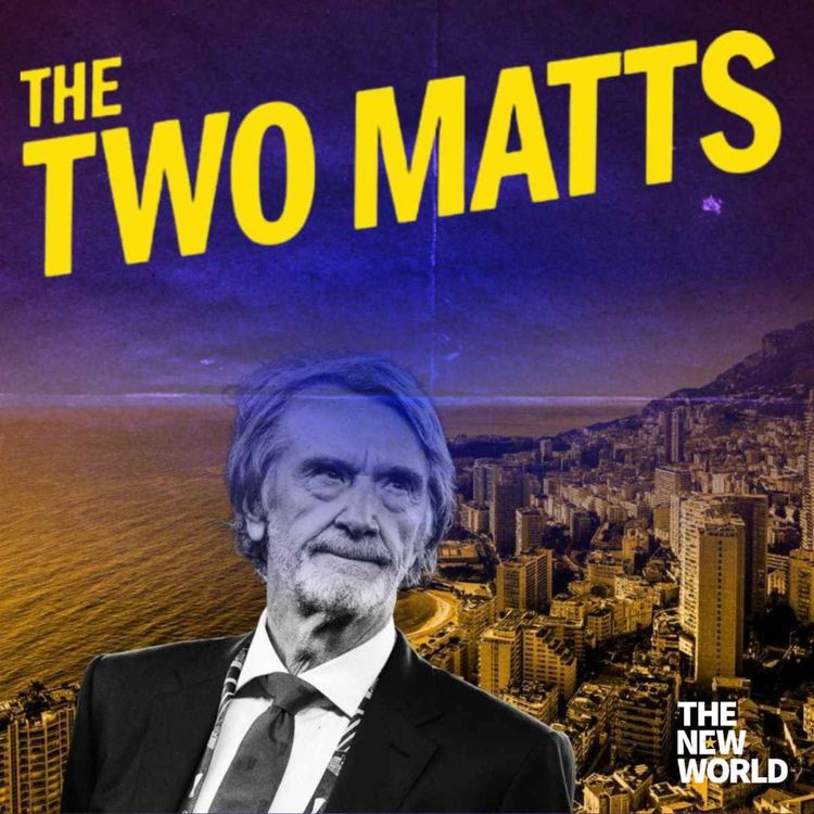 cover art for The Two Matts Q&A: Nigel Farage, Jim Ratcliffe and assorted other nasties