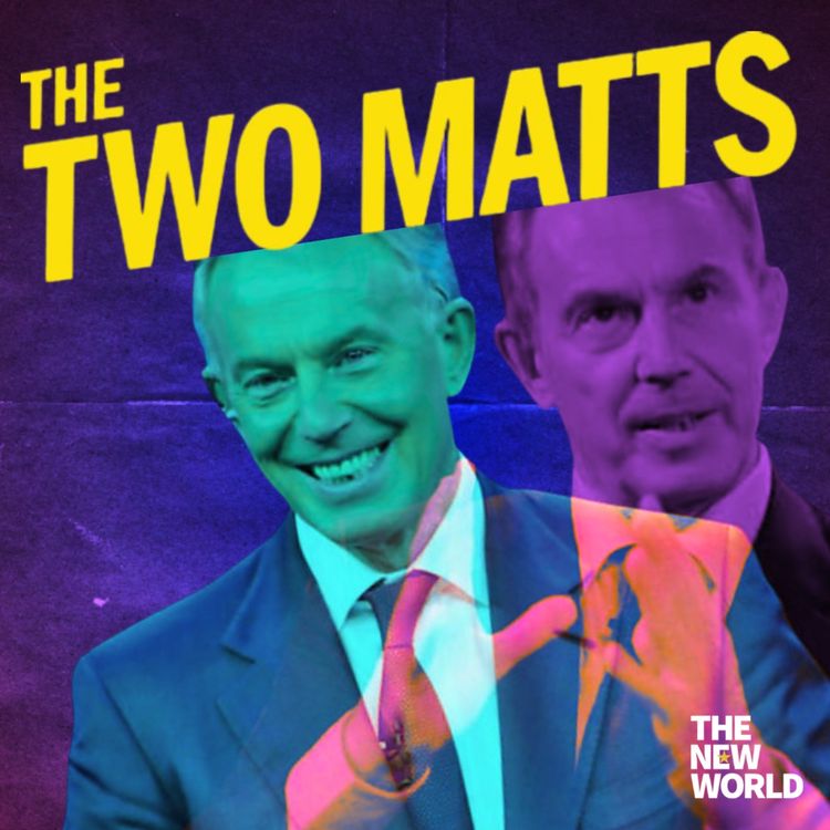 cover art for The Two Matts Q&A: Was Blair right to join Trump’s Board of Peace… and should Shamima Begum be allowed back to the UK?