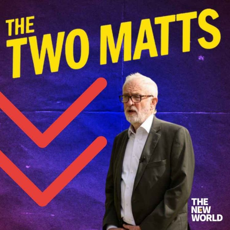 cover art for The Two Matts Q&A: The fall of Orbán, Corbyn and Kanye West