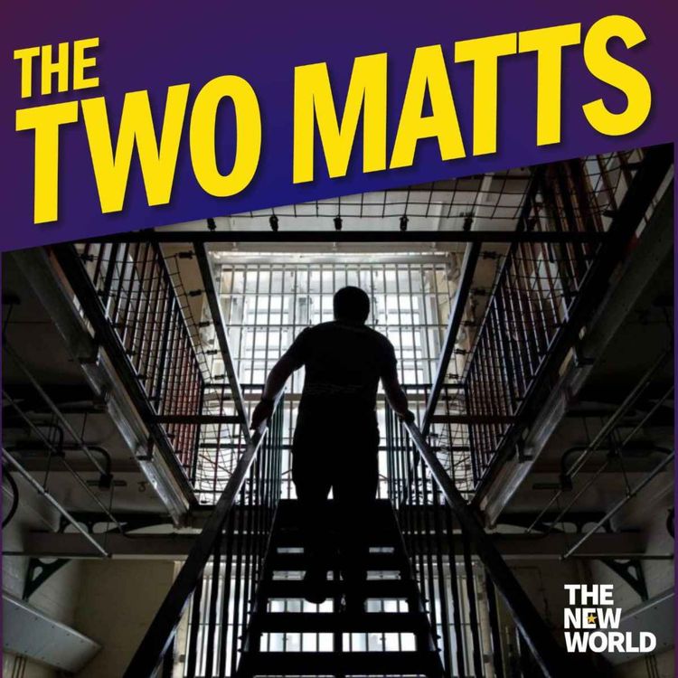 cover art for The Two Matts Q&A: Why tell ourselves lies about prison time? And what do we miss about the 70s?