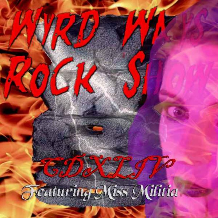 cover art for Wyrd Ways Rock Show CDXLIV