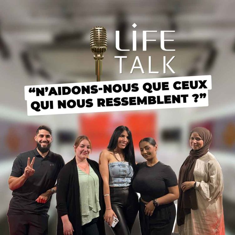 cover art for ÉPISODE 3 : le don. N'aidons nous que ce qui nous ressemblent? 🎙️LIFE TALK