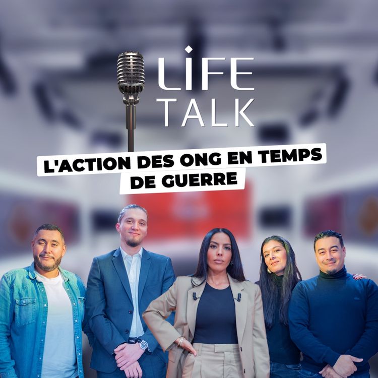 cover art for ÉPISODE HORS SÉRIE : Le rôle des ONG en temps de guerre. 🎙️LIFE TALK
