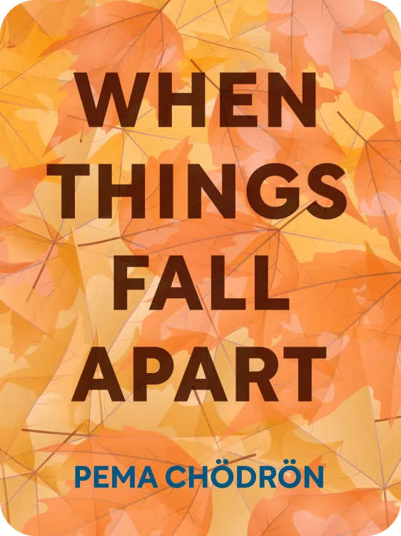 cover art for When Things Fall Apart  Heart Advice for Difficult Times  Pema Chödrön