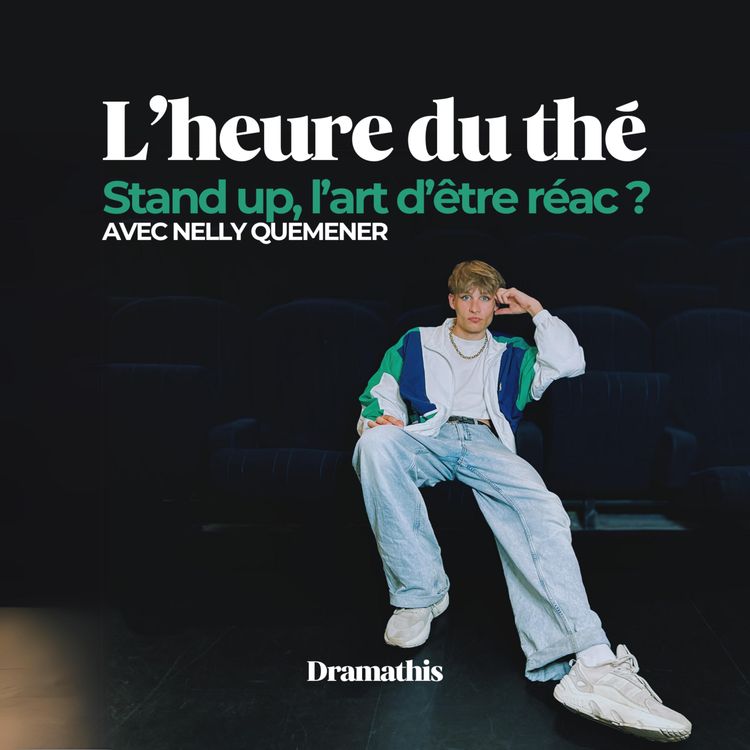 cover art for L'heure du thé : Stand up, l'art d'être réac ? Avec Nelly Quemener (S3E2)