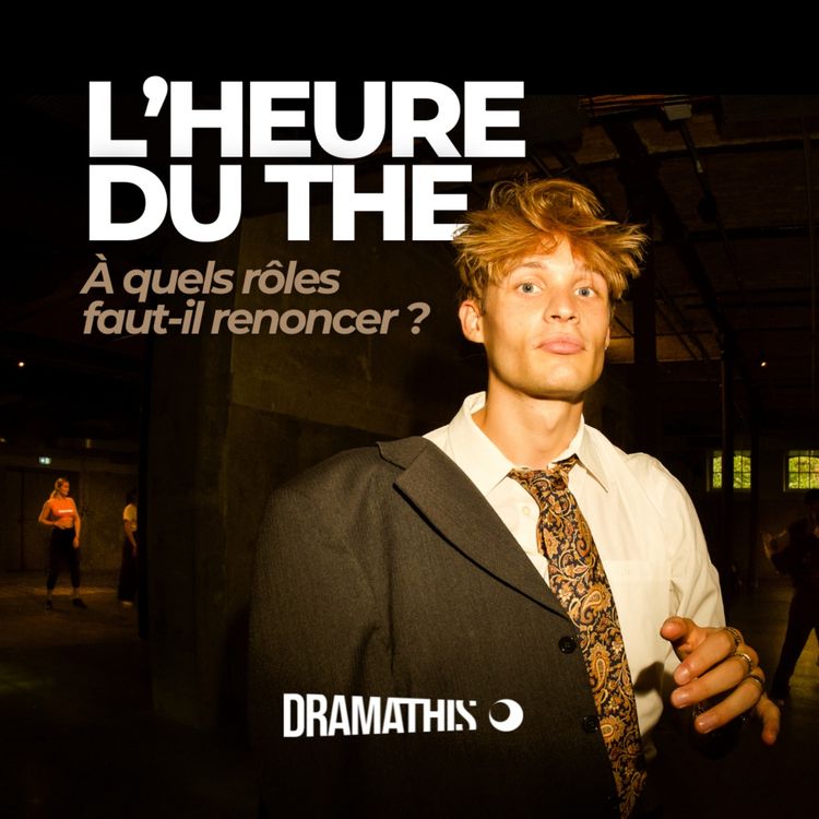 cover art for S4E9 — L'heure du thé : à quels rôles faut-il renoncer ?