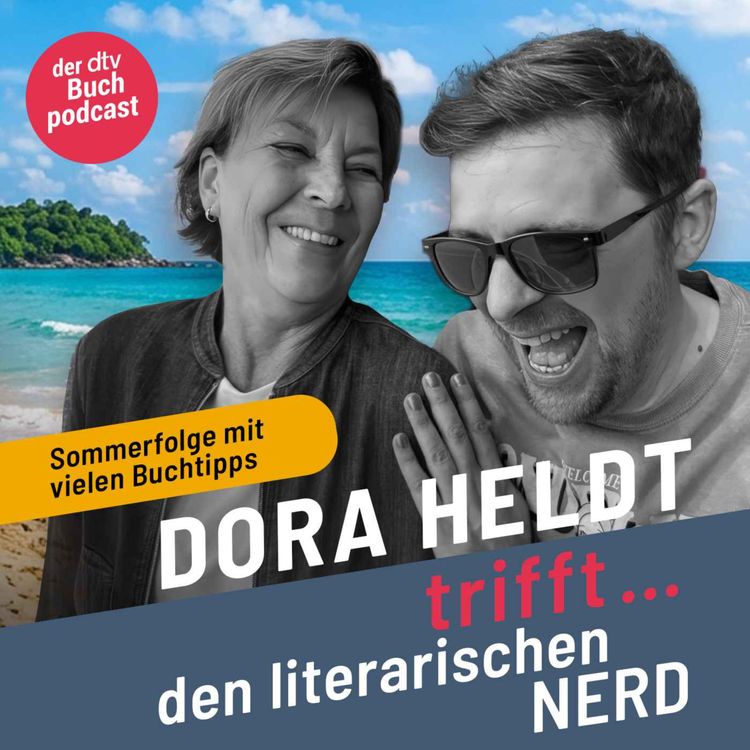 cover art for Dora Heldt trifft - den Literarischen Nerd für sommerliche Lesetipps
