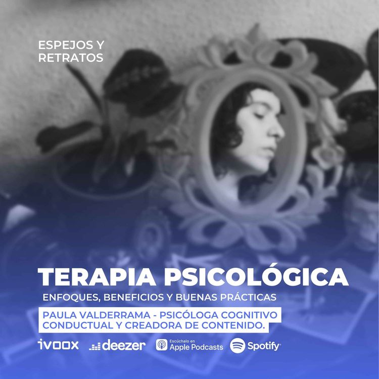 cover art for 09 - Terapia Psicológica: Enfoques, Beneficios y Buenas Prácticas