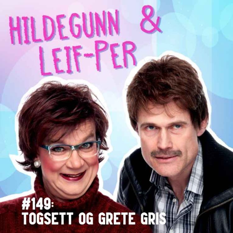 cover art for #149: Togsett og Grete Gris