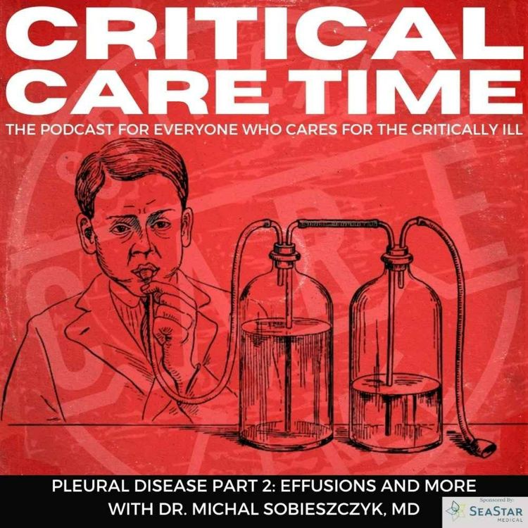 cover art for 28. Pleural Disease Part 2: Effusions and more with Dr. Michal Sobieszczyk