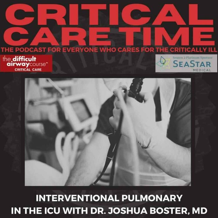 cover art for 48. Interventional Pulmonary In The ICU with Dr. Joshua Boster, MD