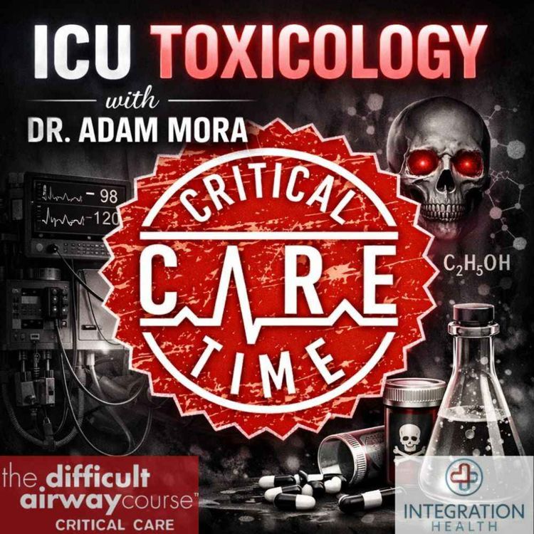 cover art for 72. ICU Toxicology with Dr. Adam Mora