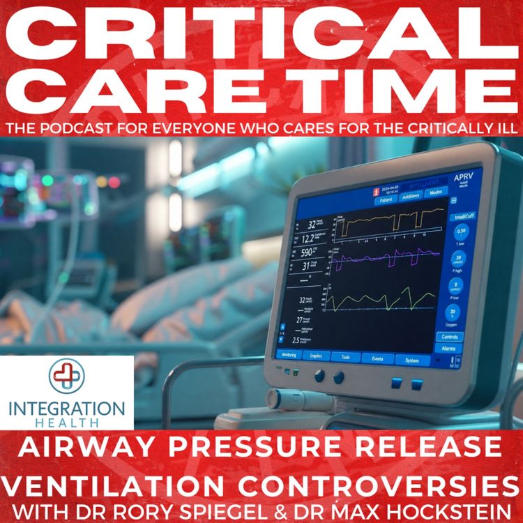 cover art for 75. Airway Pressure Release Ventilation Controversies with Dr Rory Spiegel and DR Max Hockstein
