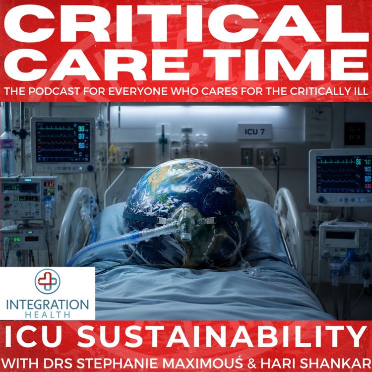 cover art for 76. ICU Sustainability with Drs Stephanie Maximos and Hari Shankar