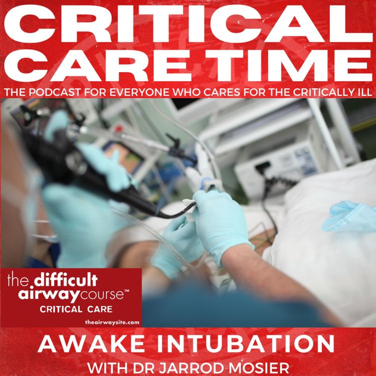 cover art for 81. Airway Management & Awake Intubation with Dr. Jarrod Mosier