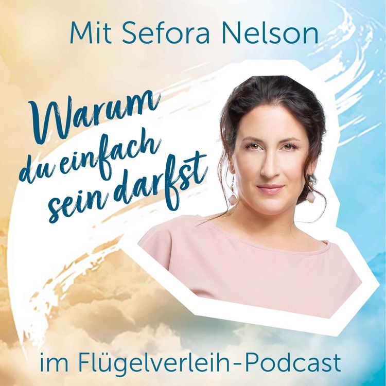 cover art for Warum du einfach sein darfst – mit Sefora Nelson