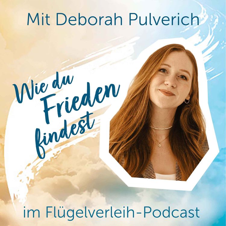 cover art for Wie du Frieden findest - mit Deborah Pulverich